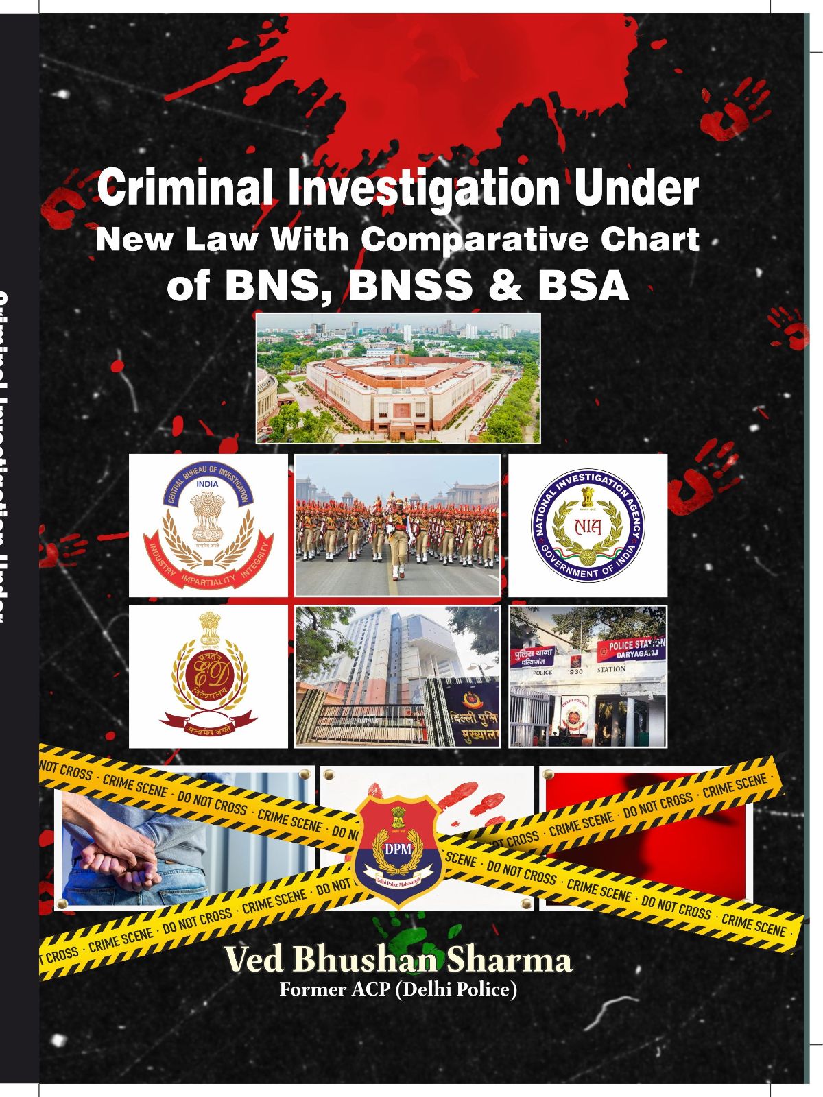 Criminal Investigation Under New Law With Comparative Chart of BNS, BNSS & BSA